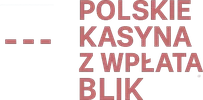 Polskie Kasyna z Wpłatą BLIK